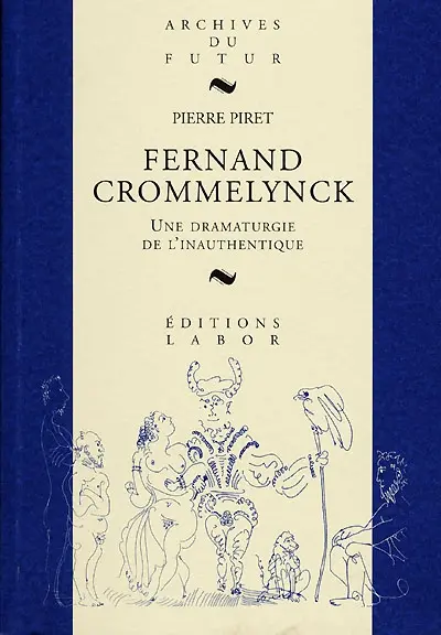 Fernand Crommelynck : une dramaturgie de l'inauthentique
