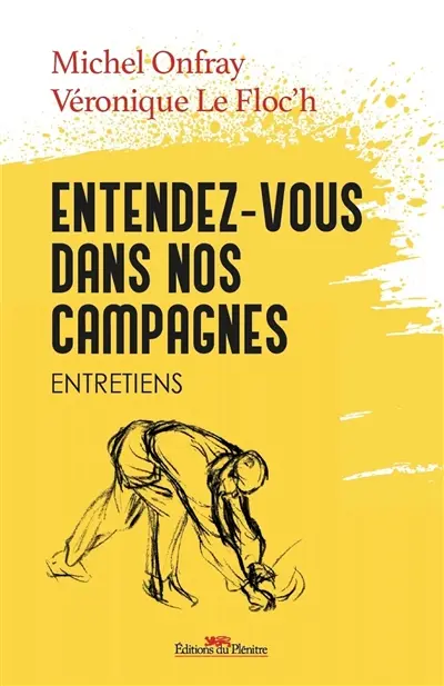 Entendez-vous dans nos campagnes : entretiens