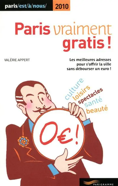 Paris vraiment gratis : les meilleures adresses pour s'offrir la ville sans débourser un euro !