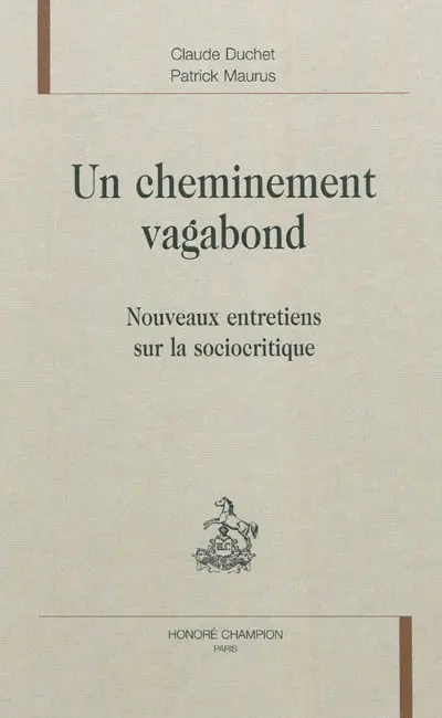 Un cheminement vagabond : nouveaux entretiens sur la sociocritique