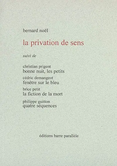 La privation de sens. Bonne nuit, les petits. Fenêtre sur le bleu
