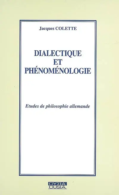 Dialectique et phénoménologie : études de philosophie allemande
