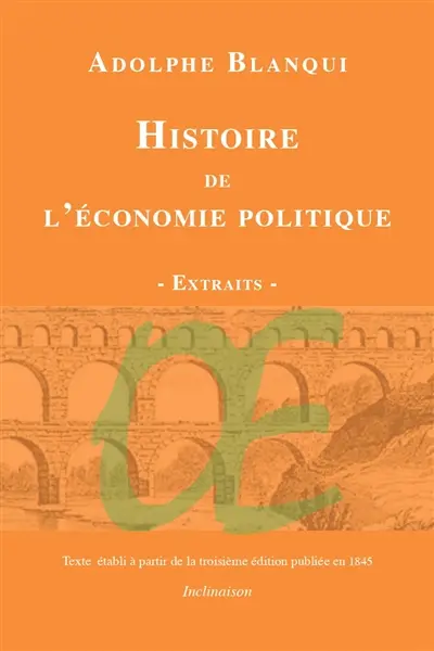 Histoire de l'économie politique en Europe : des anciens jusqu'à nos jours : extraits choisis d'après la troisième édition de 1845