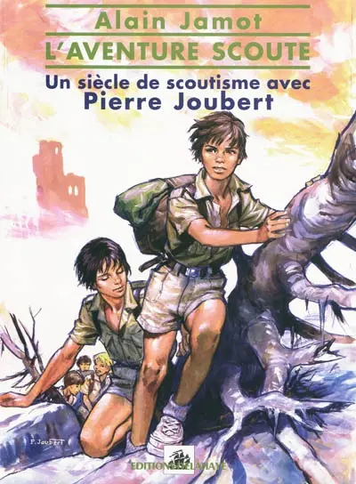 L'aventure scoute : un siècle de scoutisme avec Pierre Joubert