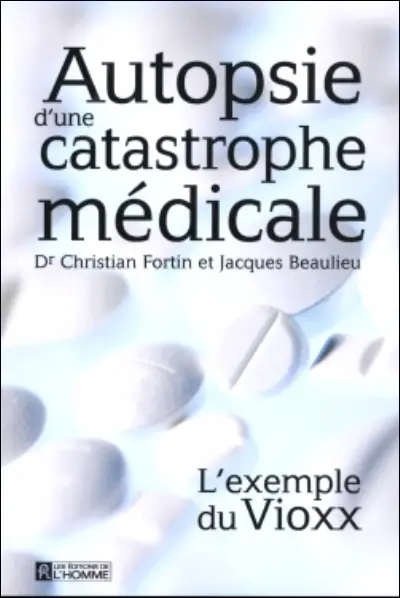 Autopsie d'une catastrophe médicale : l'exemple du Vioxx