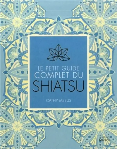 Le petit guide complet du shiatsu