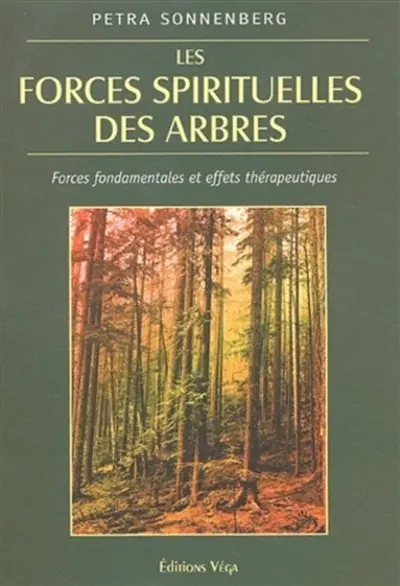 Les forces spirituelles des arbres : forces fondamentales et effets thérapeutiques
