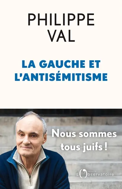 La gauche et l'antisémitisme : nous sommes tous Juifs !