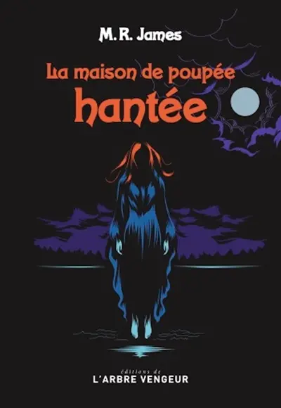 La maison de poupée hantée : et autres histoires de fantômes