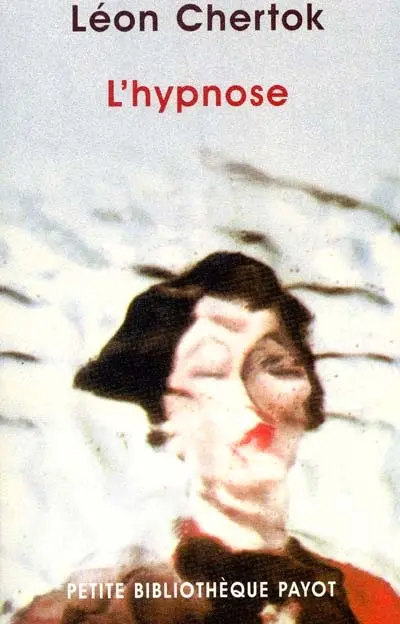 L'hypnose : théorie, pratique et technique