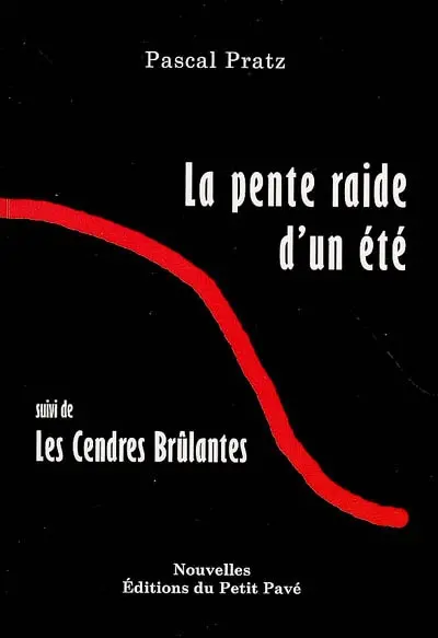 La pente raide d'un été. Les cendres brûlantes