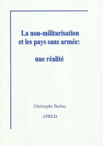 La non-militarisation et les pays sans armée : une réalité