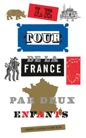Le tour de la France par deux enfants : devoir et patrie : livre de lecture courante, avec 200 gravures instructives pour leçons de choses