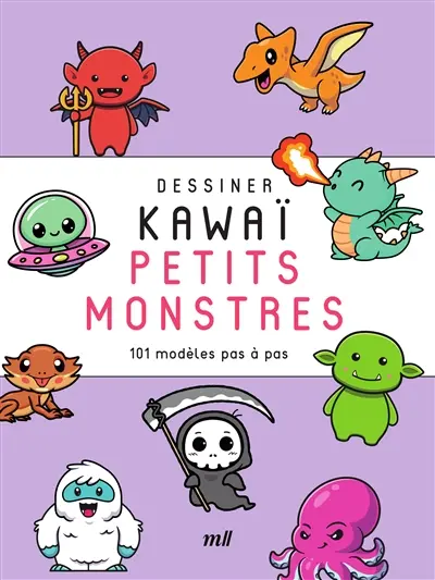 Dessiner kawaï. Petits monstres : 101 modèles pas à pas