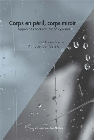 Corps en péril, corps miroir : approches socio-anthropologiques