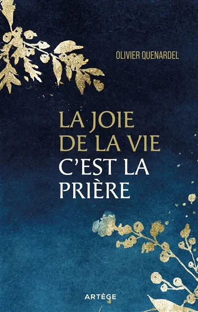 La joie de la vie, c'est la prière
