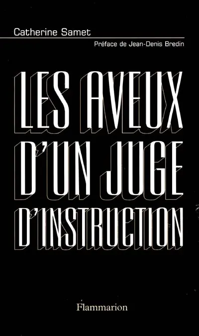 Les aveux d'un juge d'instruction