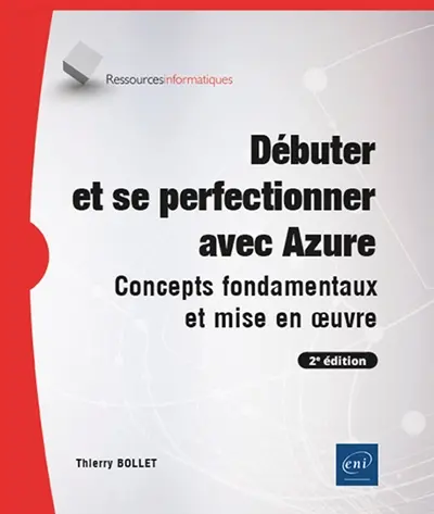 Débuter et se perfectionner avec Azure : concepts fondamentaux et mise en oeuvre