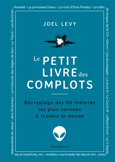 Le petit livre des complots : décryptage des 50 théories les plus connues à travers le monde