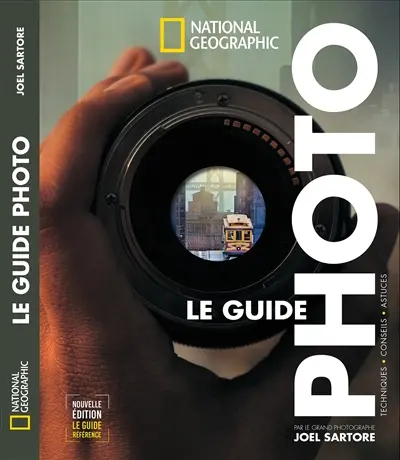 Le guide photo : techniques, conseils, astuces