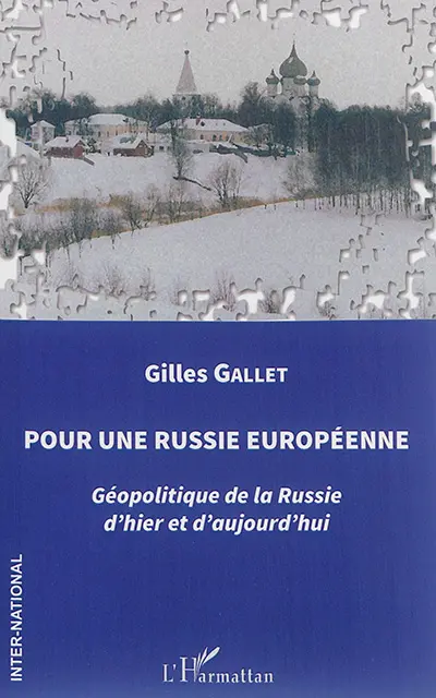 Pour une Russie européenne : géopolitique de la Russie d'hier et d'aujourd'hui
