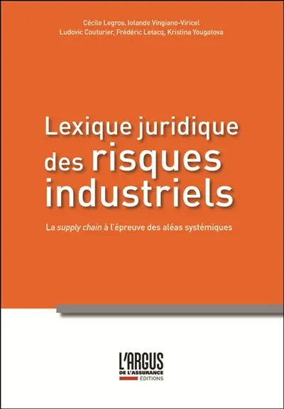 Lexique juridique des risques industriels : la supply chain à l'épreuve des aléas systémiques