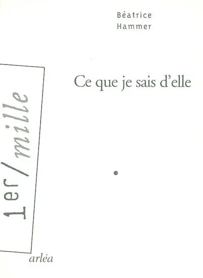 Ce que je sais d'elle