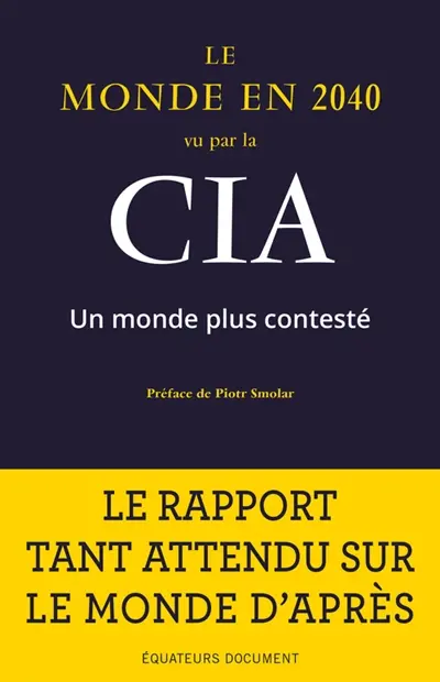Le monde en 2040 vu par la CIA et le Conseil national du renseignement : un monde plus contesté