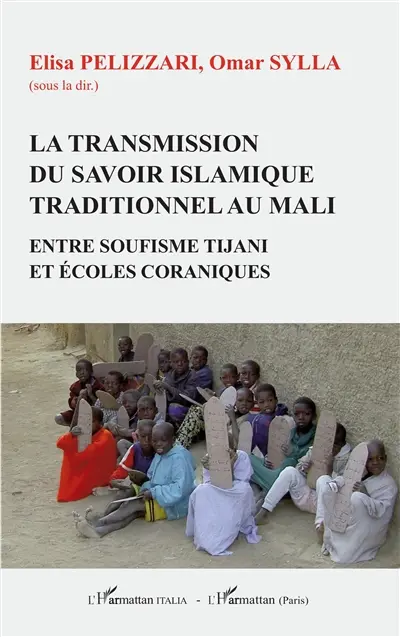 La transmission du savoir islamique traditionnel au Mali : entre soufisme tijani et écoles coraniques