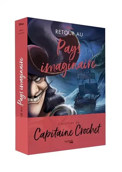 Retour au pays imaginaire : l'histoire du capitaine Crochet