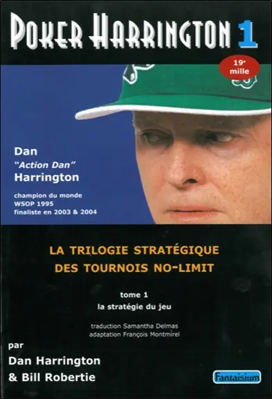 Poker Harrington : la trilogie stratégique des tournois no-limit. Vol. 1. La stratégie du jeu