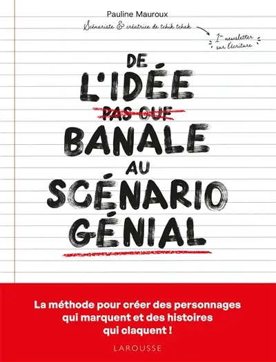 De l'idée banale au scénario génial