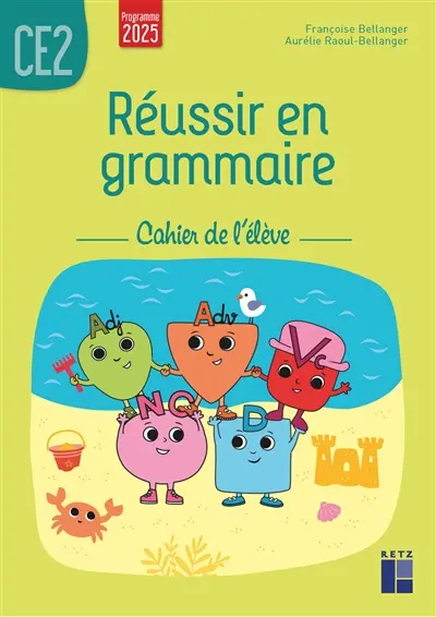 Réussir en grammaire CE2 : cahier de l'élève : programme 2025