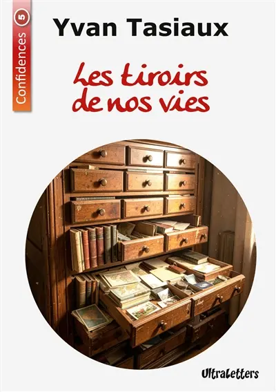 Les tiroirs de nos vies