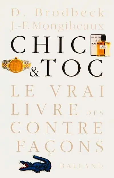 Chic et toc : le vrai livre des contrefaçons