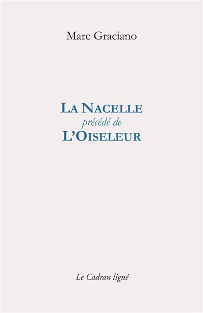 La nacelle. L'oiseleur