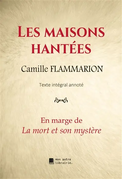 Les maisons hantées : En marge de La mort et son mystère