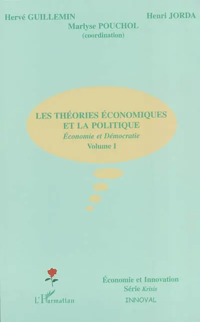 Economie et démocratie. Vol. 1. Les théories économiques et la politique