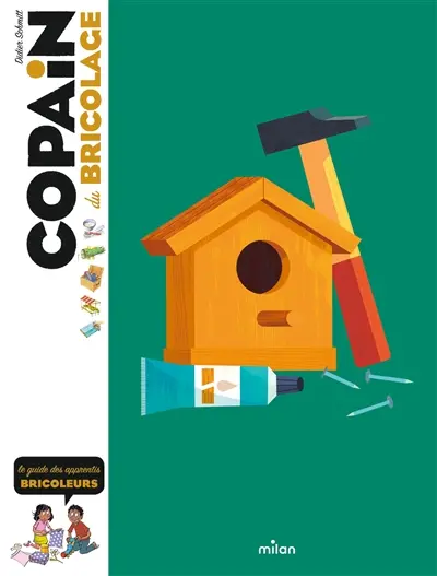 Copain du bricolage : le guide des apprentis bricoleurs