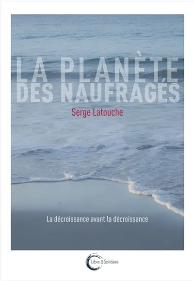 La planète des naufragés : la décroissance avant la décroissance