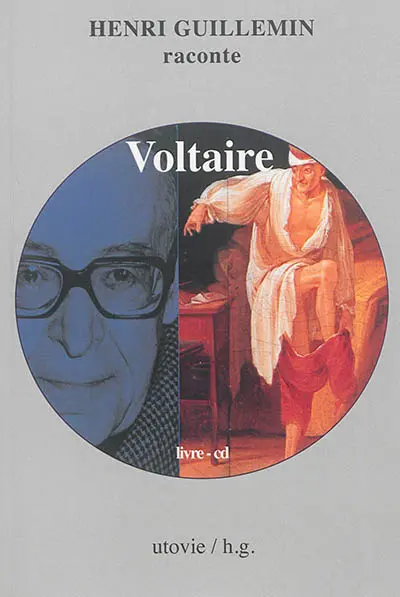 Henri Guillemin raconte Voltaire : livre-CD