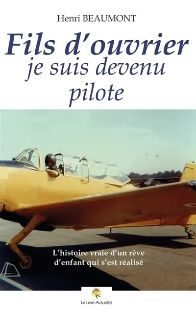 Fils d'ouvrier, je suis devenu pilote