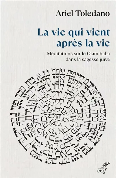 La vie qui vient après la vie : méditations sur le Olam haba dans la sagesse juive