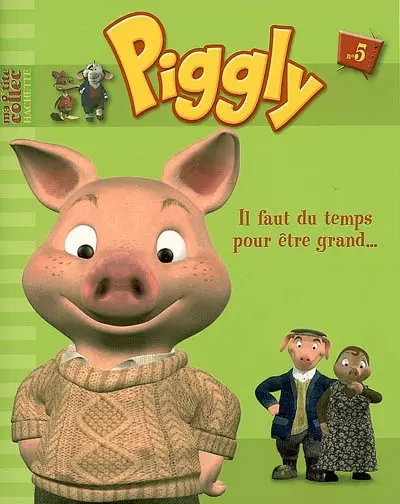 Piggly et ses amis. Vol. 5. Il faut du temps pour devenir grand