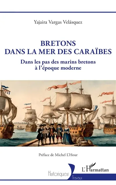 Bretons dans la mer des Caraïbes : dans les pas des marins bretons à l'époque moderne