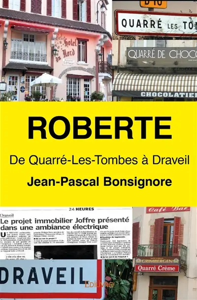 Roberte : De Quarré-Les-Tombes à Draveil