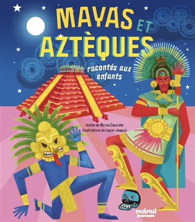 Mayas et Aztèques racontés aux enfants