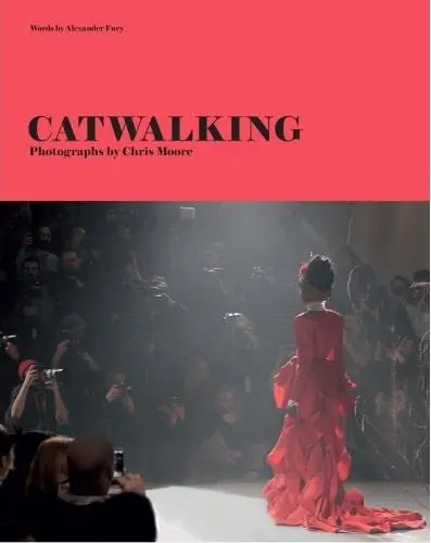 Catwalking Photographs by Chris Moore