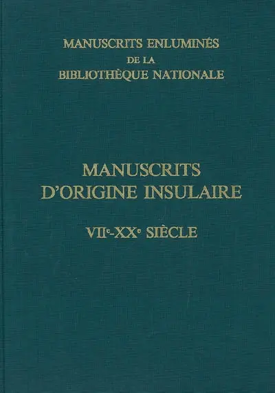 Manuscrits enluminés de la Bibliothèque nationale de France. Vol. 3. Manuscrits enluminés d'origine insulaire : VIIe-XXe siècle