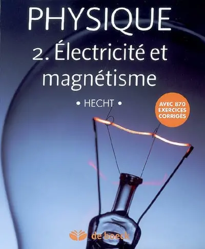 Physique. Vol. 2. Electricité et magnétisme